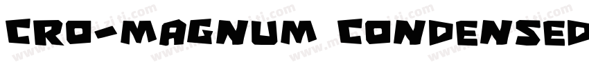 Cro-Magnum Condensed字体转换